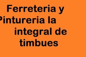FERRETERIA Y PINTURERIA LA INTEGRAL DE TIMBUES